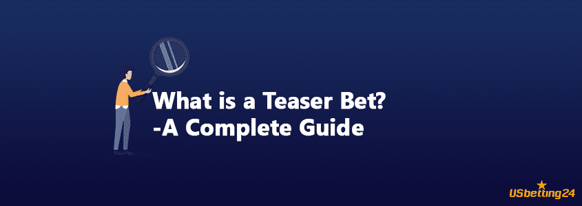 What Is Teaser Betting And How Does It Work?